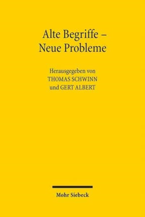 Alte Begriffe - Neue Probleme: Max Webers Soziologie im Lichte aktueller Problemstellungen