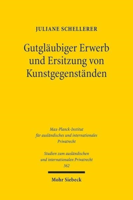 Gutgläubiger Erwerb und Ersitzung von Kunstgegenständen: BGB, Kunsthandel, Europäisches Privatrecht