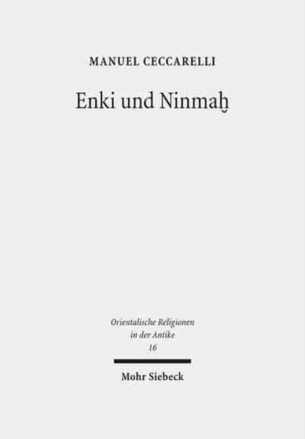 Enki und Ninmaḫ: Eine mythische Erzählung in sumerischer Sprache