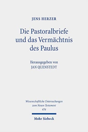 Die Pastoralbriefe und das Vermächtnis des Paulus: Studien zu den Briefen an Timotheus und Titus