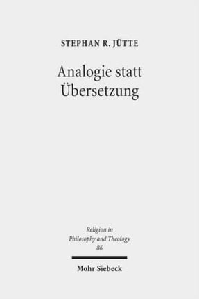 Analogie statt Übersetzung: Eine theologische Selbstreflexion auf den inneren Zusammenhang von Glaubensgrund, Glaubensinhalt und Glaubensweise in Auseinandersetzung mit Jürgen Habermas