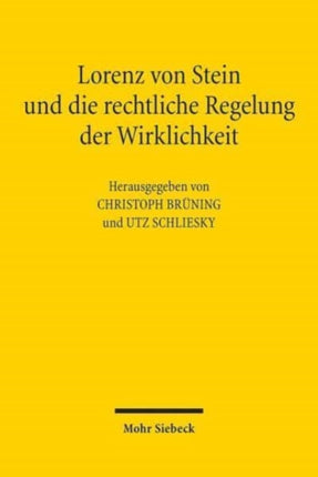 Lorenz von Stein und die rechtliche Regelung der Wirklichkeit