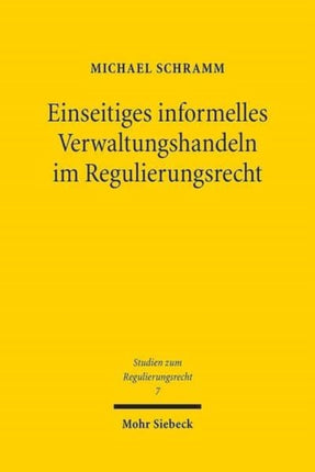 Einseitiges informelles Verwaltungshandeln im Regulierungsrecht