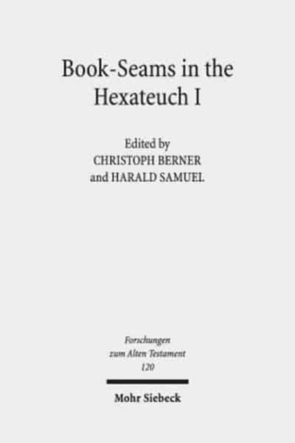 Book-Seams in the Hexateuch I: The Literary Transitions Between the Books of Genesis/Exodus and Joshua/Judges