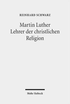 Martin Luther - Lehrer der christlichen Religion