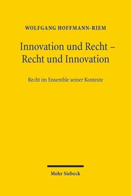 Innovation und Recht - Recht und Innovation: Recht im Ensemble seiner Kontexte