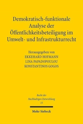 Demokratisch-funktionale Analyse der Öffentlichkeitsbeteiligung im Umwelt- und Infrastrukturrecht