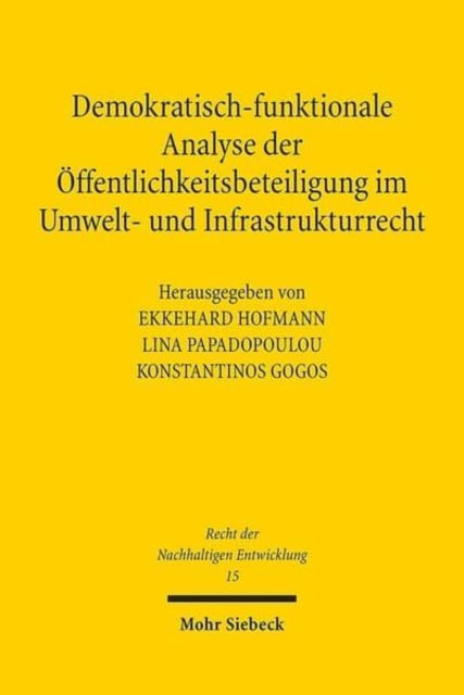 Demokratisch-funktionale Analyse der Öffentlichkeitsbeteiligung im Umwelt- und Infrastrukturrecht