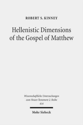 Hellenistic Dimensions of the Gospel of Matthew: Background and Rhetoric