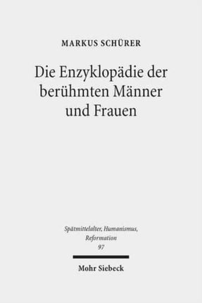 Die Enzyklopädie der berühmten Männer und Frauen: Domenico Bandini, sein "Fons memorabilium universi" und die kompilatorische Biographik der Renaissance