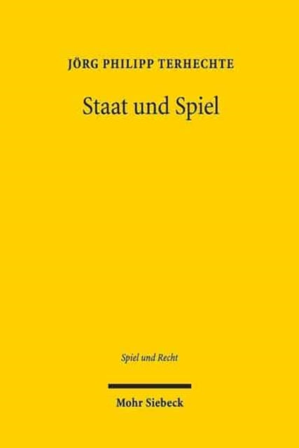 Staat und Spiel: Der glücksspielregulierende Interventionsstaat im europäischen und internationalen Rechtsraum