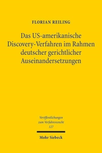 Das US-amerikanische Discovery-Verfahren im Rahmen deutscher gerichtlicher Auseinandersetzungen: Eine Untersuchung unter rechtsvergleichenden Gesichtspunkten sowie unter besonderer Berücksichtigung des Verfahrens nach 28 U.S.C. § 1782 (a) a