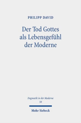 Der Tod Gottes als Lebensgefühl der Moderne: Geschichte, Deutung und Kritik eines Krisenphänomens