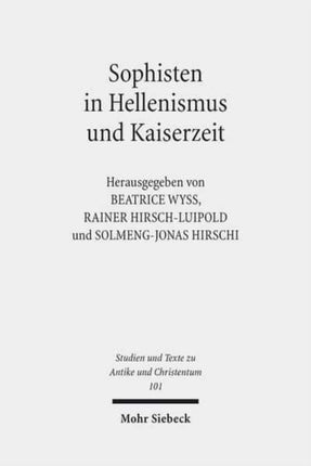 Sophisten in Hellenismus und Kaiserzeit: Orte, Methoden und Personen der Bildungsvermittlung