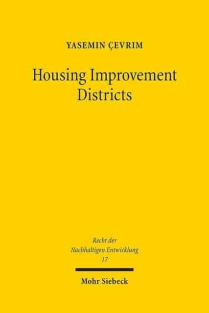 Housing Improvement Districts: Nachhaltige Stadtentwicklung durch private Initiative und staatliche Gewährleistung