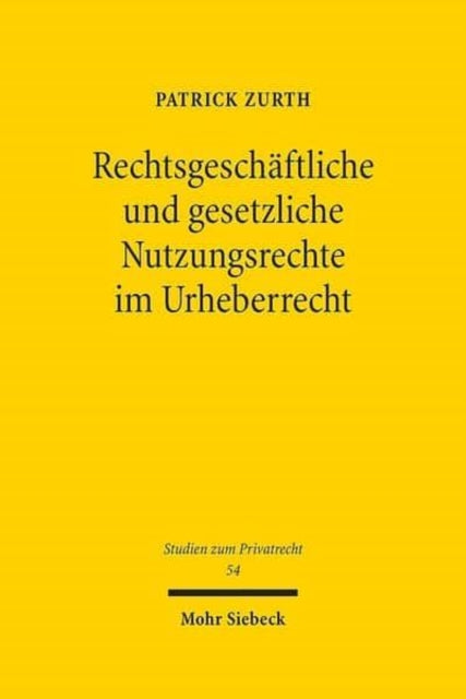 Rechtsgeschäftliche und gesetzliche Nutzungsrechte im Urheberrecht: Eine dogmatische Analyse der Rechtsnatur und der vertraglichen Gestaltungsmöglichkeiten