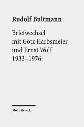 Briefwechsel mit Götz Harbsmeier und Ernst Wolf: 1933-1976