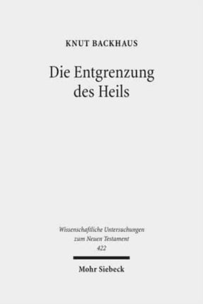 Die Entgrenzung des Heils: Gesammelte Studien zur Apostelgeschichte