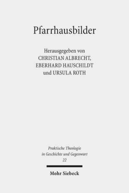 Pfarrhausbilder: Literarische Reflexe auf eine evangelische Lebensform