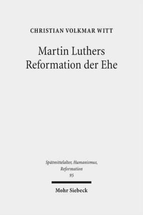 Martin Luthers Reformation der Ehe: Sein