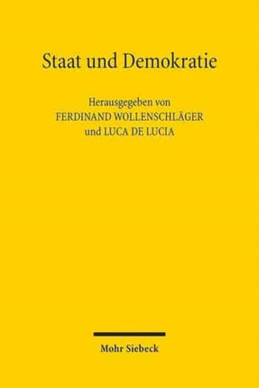 Staat und Demokratie: Beiträge zum XVII. Deutsch-Italienischen Verfassungskolloquium