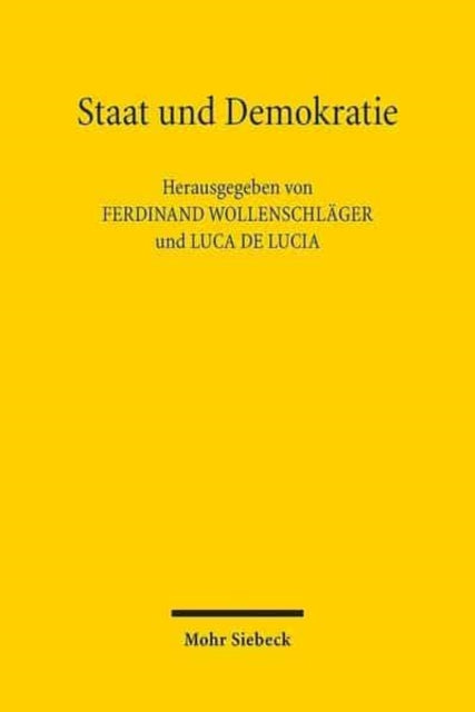 Staat und Demokratie: Beiträge zum XVII. Deutsch-Italienischen Verfassungskolloquium