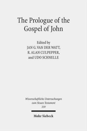 The Prologue of the Gospel of John: Its Literary, Theological, and Philosophical Contexts. Papers read at the Colloquium Ioanneum 2013