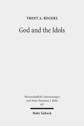 God and the Idols: Representations of God in 1 Corinthians 8-10