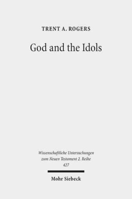 God and the Idols: Representations of God in 1 Corinthians 8-10