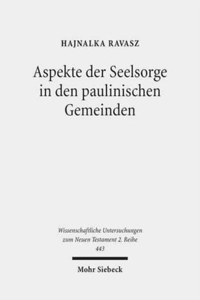 Aspekte der Seelsorge in den paulinischen Gemeinden: Eine exegetische Untersuchung anhand des 1. Thessalonicherbriefes