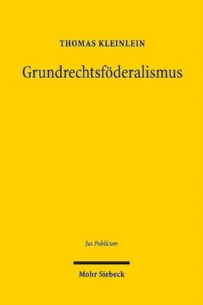 Grundrechtsföderalismus: Eine vergleichende Studie zur Grundrechtsverwirklichung in Mehrebenen-Strukturen - Deutschland, USA und EU