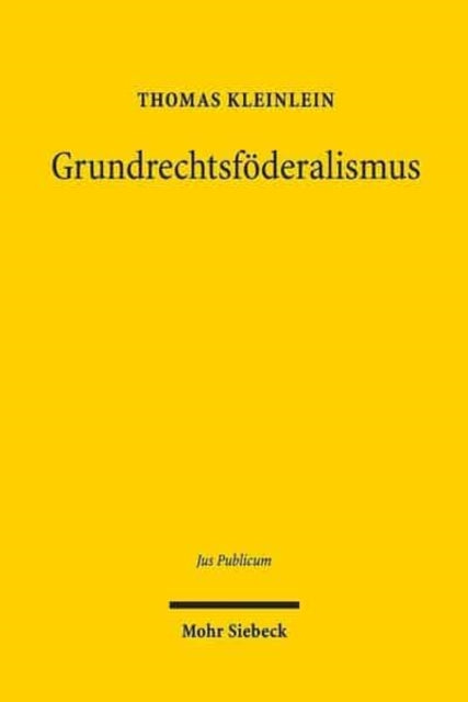 Grundrechtsföderalismus: Eine vergleichende Studie zur Grundrechtsverwirklichung in Mehrebenen-Strukturen - Deutschland, USA und EU