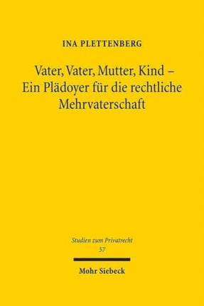 Vater, Vater, Mutter, Kind - Ein Plädoyer für die rechtliche Mehrvaterschaft