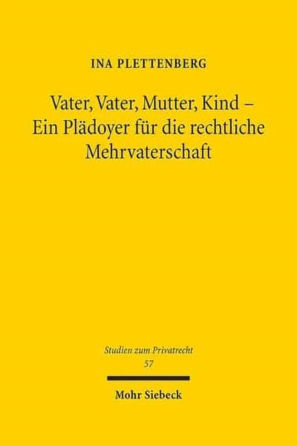 Vater, Vater, Mutter, Kind - Ein Plädoyer für die rechtliche Mehrvaterschaft