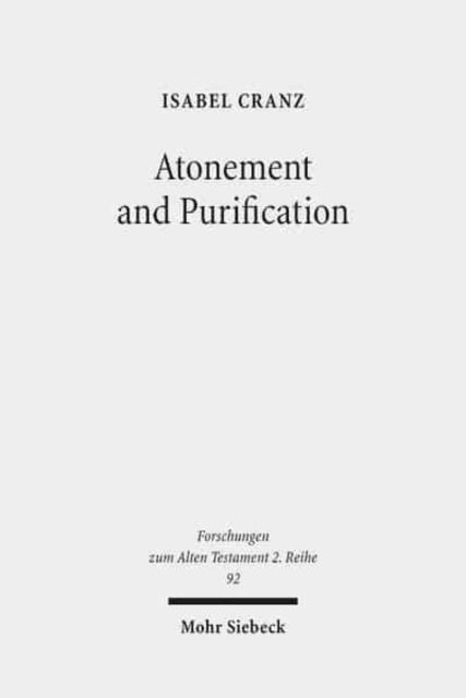 Atonement and Purification: Priestly and Assyro-Babylonian Perspectives on Sin and its Consequences