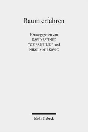 Raum erfahren: Epistemologische, ethische und ästhetische Zugänge