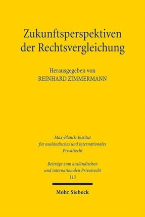 Zukunftsperspektiven Der Rechtsvergleichung 113 Beitrage Zum Auslandischen Und Internationalen Privatrecht