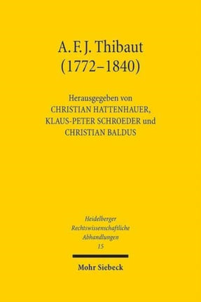 Anton Friedrich Justus Thibaut (1772-1840): Bürger und Gelehrter