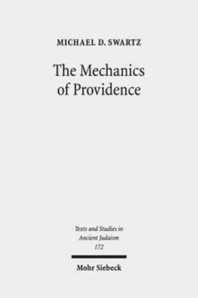 The Mechanics of Providence: The Workings of Ancient Jewish Magic and Mysticism