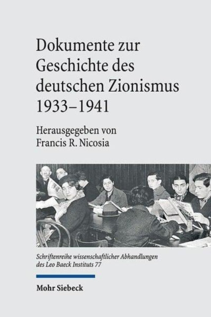 Dokumente zur Geschichte des deutschen Zionismus 1933-1941