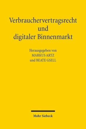 Verbrauchervertragsrecht und digitaler Binnenmarkt: Die europäischen Richtlinienvorschläge zum Fernabsatz von Waren und zur Bereitstellung digitaler Inhalte