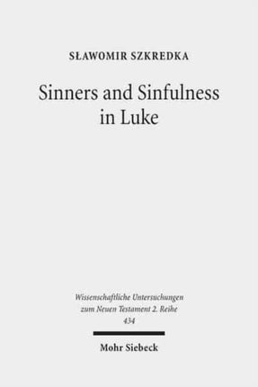 Sinners and Sinfulness in Luke: A Study of Direct and Indirect References in the Initial Episodes of Jesus' Activity