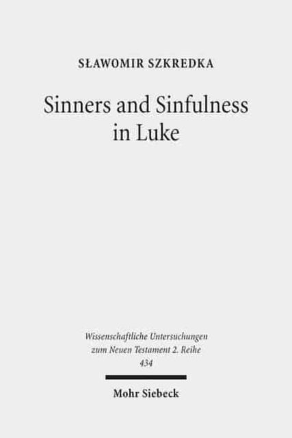 Sinners and Sinfulness in Luke: A Study of Direct and Indirect References in the Initial Episodes of Jesus' Activity