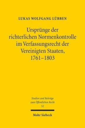 Ursprünge der richterlichen Normenkontrolle im Verfassungsrecht der Vereinigten Staaten, 1761-1803