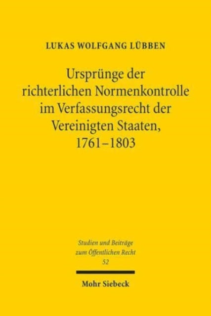 Ursprünge der richterlichen Normenkontrolle im Verfassungsrecht der Vereinigten Staaten, 1761-1803