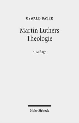 Martin Luthers Theologie: Eine Vergegenwärtigung