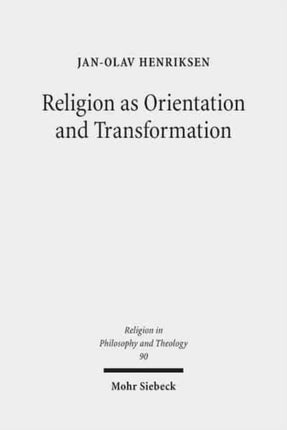 Religion as Orientation and Transformation: A Maximalist Theory