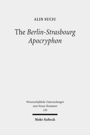 The Berlin-Strasbourg Apocryphon: A Coptic Apostolic Memoir