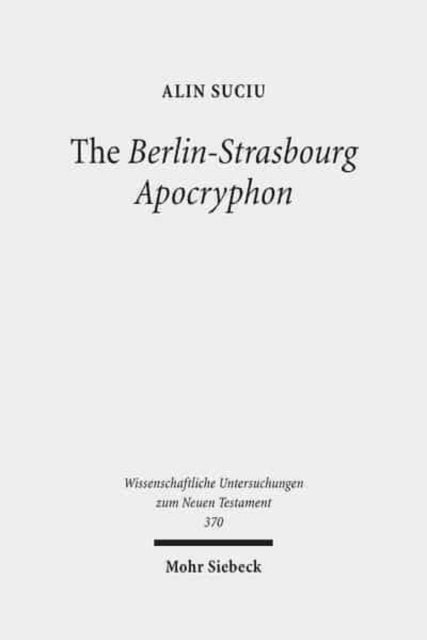 The Berlin-Strasbourg Apocryphon: A Coptic Apostolic Memoir