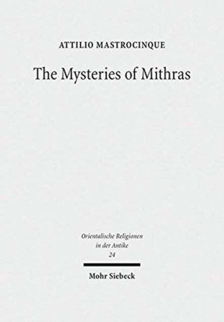 The Mysteries of Mithras: A Different Account